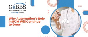 Read more about the article Why Automation’s Role in RCM Will Continue to Grow