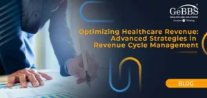 Read more about the article Optimizing Healthcare Revenue: Advanced Strategies in Revenue Cycle Management
