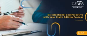 Read more about the article Be Intentional and Proactive with Your Claim Editing Process
