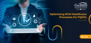 Read more about the article Optimizing RCM Healthcare Processes for FQHCs