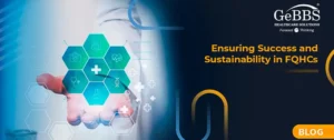 Read more about the article Ensuring Success and Sustainability in FQHCs