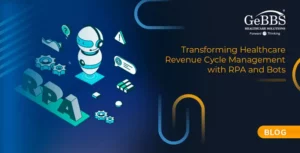 Read more about the article Transforming Healthcare Revenue Cycle Management with RPA and Bots