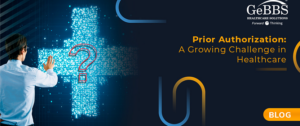 Read more about the article Prior Authorization: A Growing Challenge in Healthcare