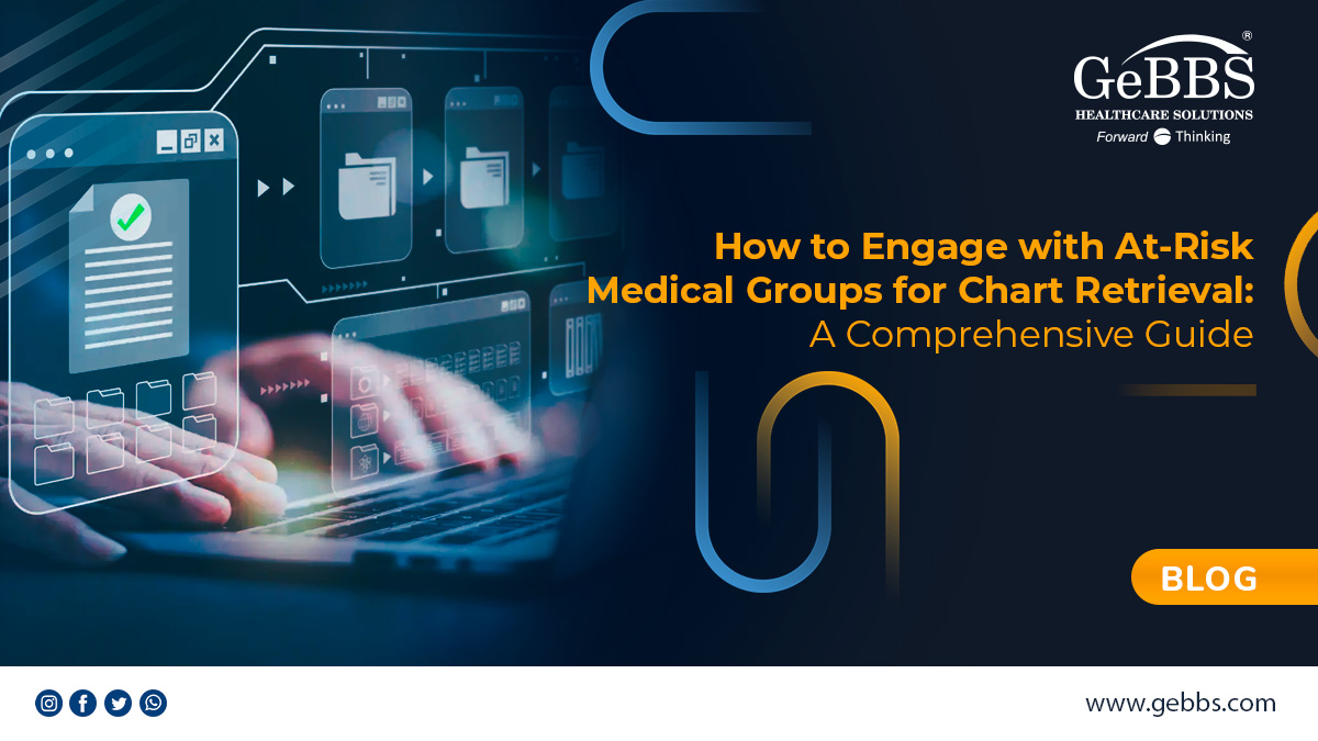 How to Engage with At-Risk Medical Groups for Chart Retrieval: A Comprehensive Guide